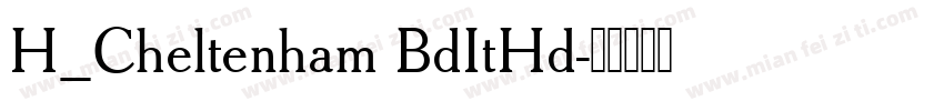 H_Cheltenham BdItHd字体转换